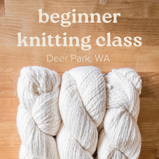 Beginner Knitting Class in Deer Park, WA